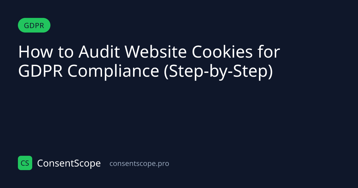 How to Audit Website Cookies for GDPR Compliance